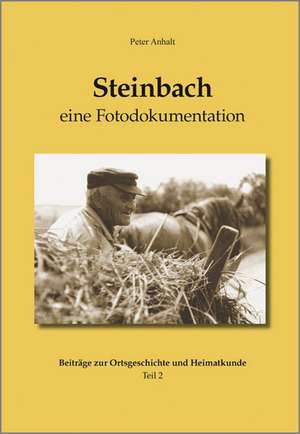 Steinbach - Eine Fotodokumentation de Peter Anhalt