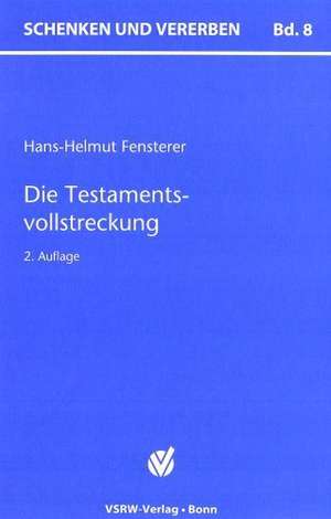 Die Testamentsvollstreckung de Hans-Helmut Fensterer