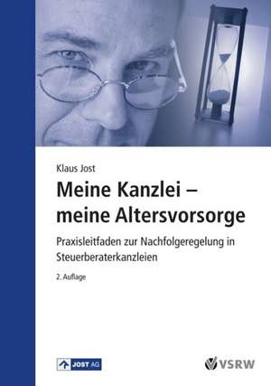 Meine Kanzlei - meine Altersvorsorge de Klaus Jost