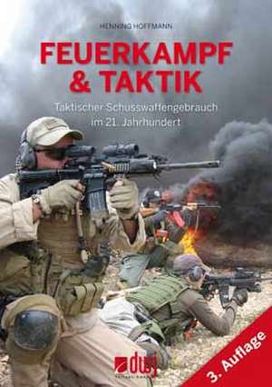 Feuerkampf und Taktik de Henning Hoffmann