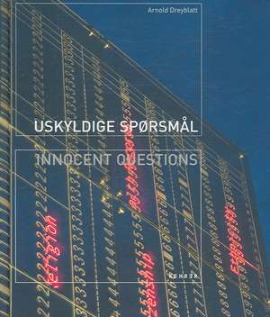 Uskyldige Sporsmal / Innocent Questions: Sculptures in Public Space de William Seltzer