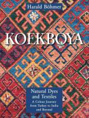 Koekboya - Natural Dyes and Textiles de Harald Böhmer