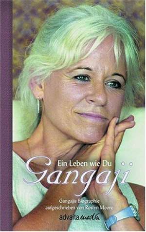 Ein Leben wie Du de Gangaji