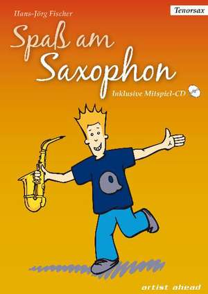 Spaß am Saxophon - Ausgabe für Tenor-Saxophon de Hans-Jörg Fischer