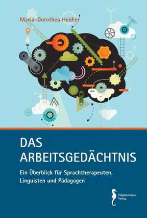 Das Arbeitsgedächtnis. de Maria-Dorothea Heidler