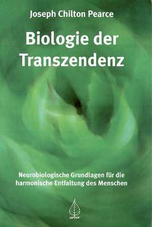 Biologie der Transzendenz de Joseph Chilton Pearce