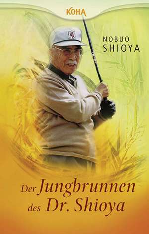 Der Jungbrunnen des Dr. Shioya de Nobuo Shioya