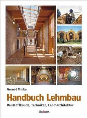 Handbuch Lehmbau de Gernot Minke