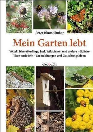 Mein Garten lebt de Peter Himmelhuber