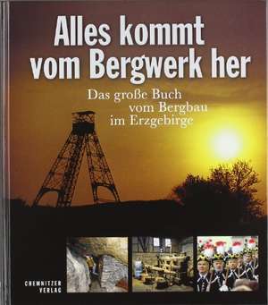 Alles kommt vom Bergwerk her de Bernd Lahl