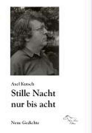 Stille Nacht nur bis acht de Axel Kutsch