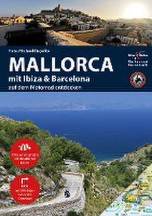 Motorrad Reiseführer Mallorca mit Ibiza & Barcelona de Hans Michael Engelke