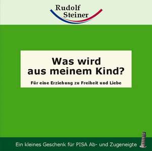 Was wird aus meinem Kind? de Rudolf Steiner