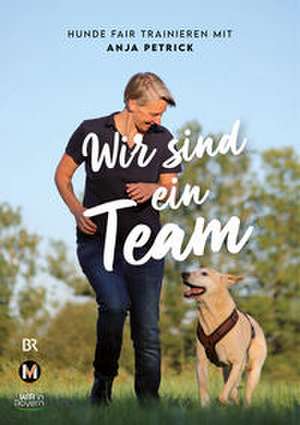 Wir sind ein Team de Anja Petrick