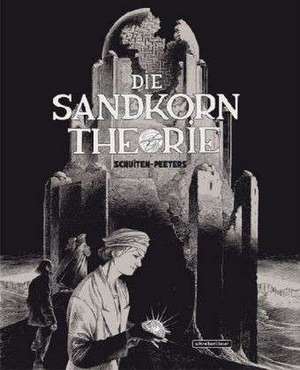 Die Sandkorntheorie de Francois Schuiten