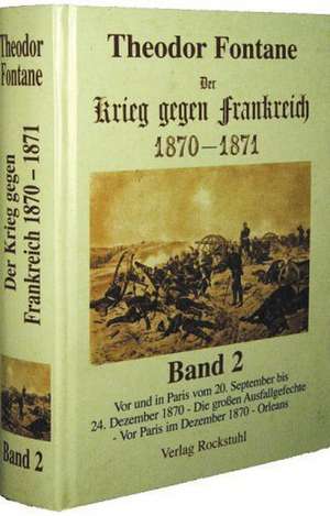 Der Krieg gegen Frankreich 1870 - 1871 de Theodor Fontane