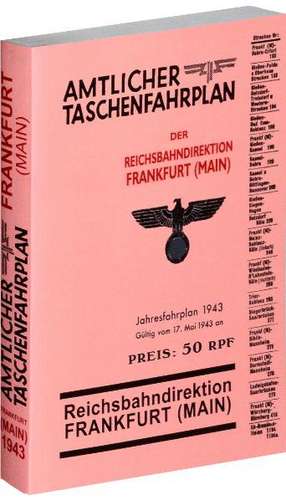 Amtlicher Taschenfahrplan der Reichsbahndirektion Frankfurt (Main) - Jahresfahrplan 1943 de Harald Rockstuhl