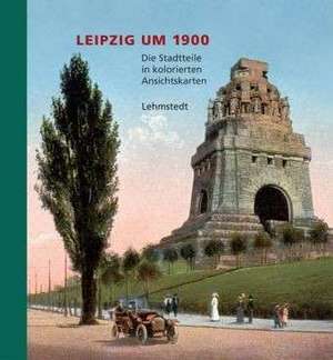 Leipzig um 1900. Teil 02 de Heinz Peter Brogiato