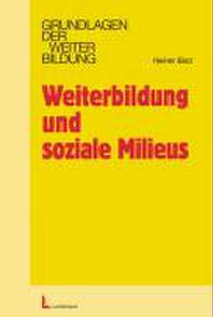 Weiterbildung und soziale Milieus de Heiner Barz