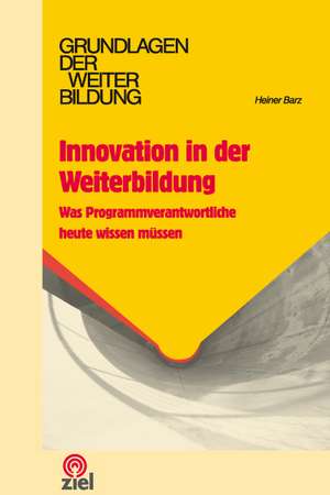 Innovation in der Weiterbildung de Heiner Barz