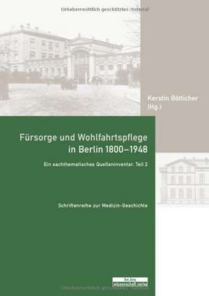 Fürsorge und Wohlfahrtspflege in Berlin 1800-1948 de Kerstin Bötticher