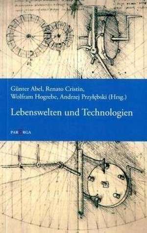 Lebenswelten und Technologien de Günter Abel