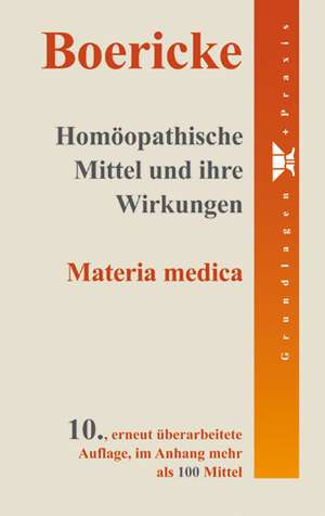 Homöopathische Mittel und ihre Wirkungen de William Boericke