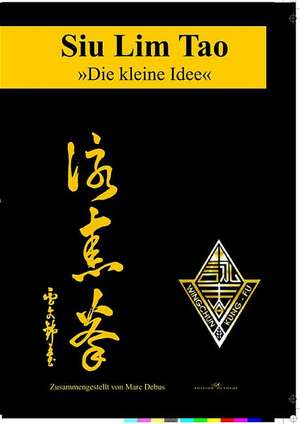 Siu Lim Tao -Die kleine Idee de Marc Debus