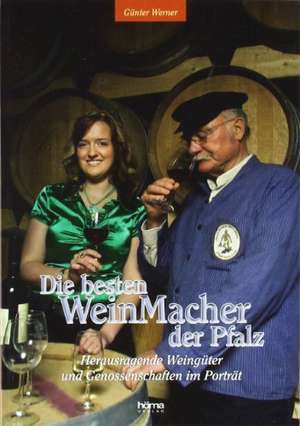 Die besten Weinmacher der Pfalz de Günter Werner