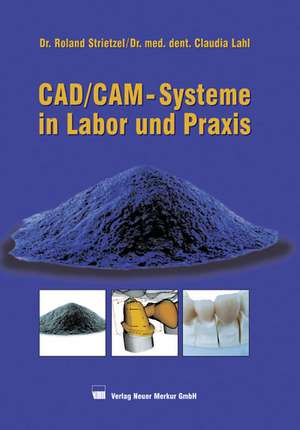 CAD/CAM-Systeme in Labor und Praxis de Roland Strietzel