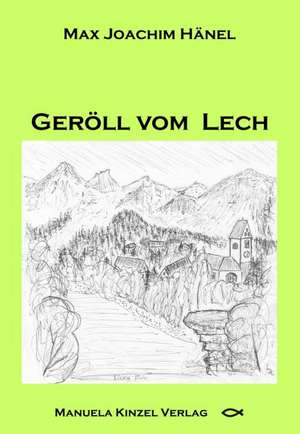 Geröll vom Lech de Max J Hänel