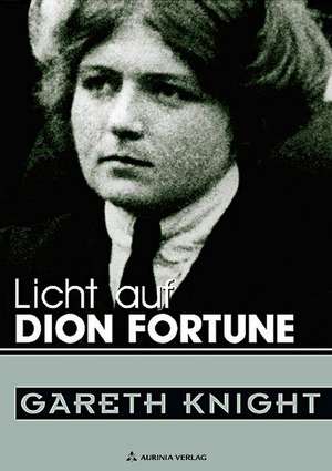 Licht auf Dion Fortune 01 de Robert Osten