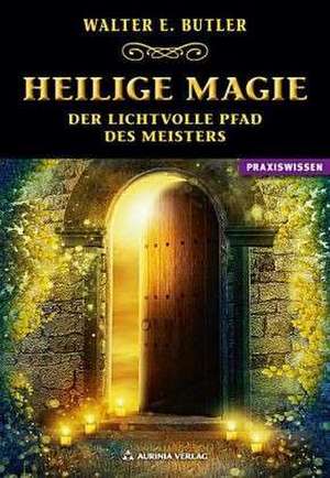 Heilige Magie de Walter E. Butler