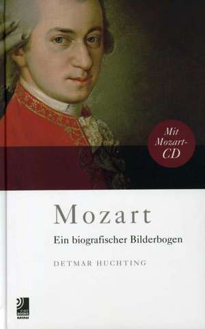 Mozart -- Mini Edition: Ein Biografischer Bilderbogen de Detmar Huchting