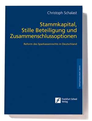 Stammkapital, Stille Beteiligungen und Zusammenschlussoptionen de Christoph Schalast