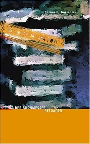 Der Buchmesser. Reloaded de Rainer B. Jogschies