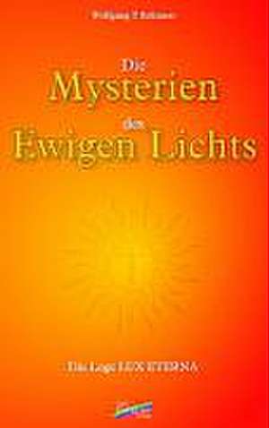 Das Mysterium des Ewigen Lichtes de Wolfgang P. Rehmert