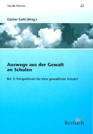 Auswege aus der Gewalt an Schulen 3 de Günter Gehl