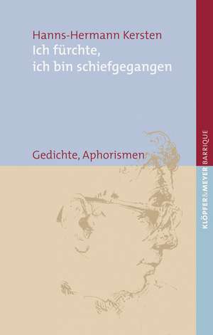 Ich fürchte, ich bin schiefgegangen de Hanns-Hermann Kersten