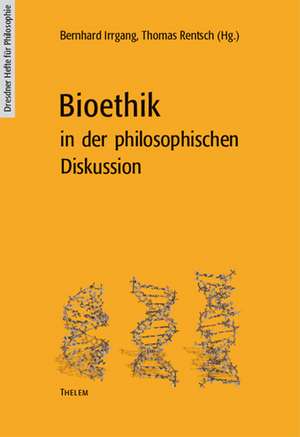 Bioethik in der philosophischen Diskussion de Bernhard Irrgang