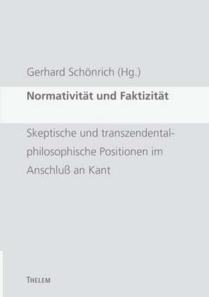 Normativität und Faktizität de Gerhard Schönrich