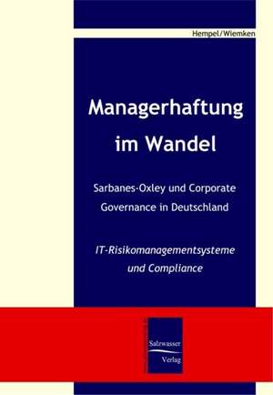 Managerhaftung im Wandel -Sarbanes-Oxley und Corporate Governance in Deutschland de Jan Markus Hempel