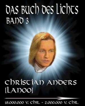 Das Buch des Lichts, Band III de Christian Anders