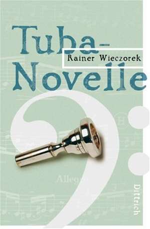 Tuba-Novelle de Rainer Wieczorek