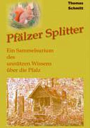 Pfälzer Splitter de Thomas Schmitt