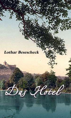 Das Hotel de Lothar Besescheck