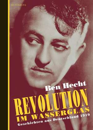 Revolution im Wasserglas de Ben Hecht