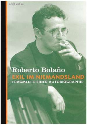 Exil im Niemandsland de Roberto Bolano