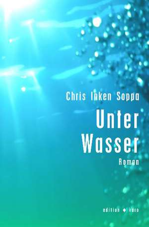 Unter Wasser de Chris Inken Soppa