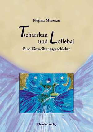 Tscharrkan und Lollebai de Najma Marcian